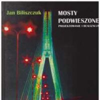 Mosty podwieszone. Projektowanie i realizacja.