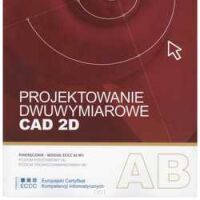 Projektowanie dwuwymiarowe CAD 2D moduł ECCC AI M1 poziom AB