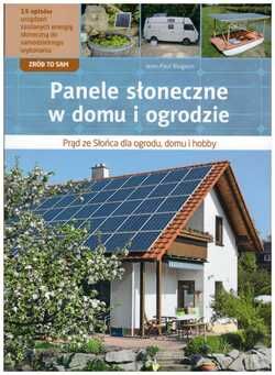 Panele słoneczne w domu i ogrodzie.
