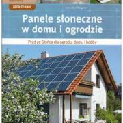 Panele słoneczne w domu i ogrodzie.
