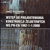 Wstęp do projektowania konstrukcji żelbetowych wg PN-EN 1992-1-1:2008. J.Pędziwiatr. DWE