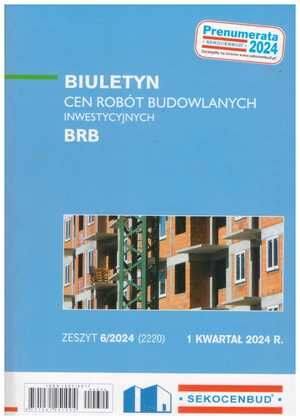 BRB Biuletyn cen robót budowlanych-inwestycyjnych 1 kwartał 2024; zeszyt 6/2024