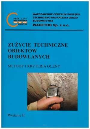 Zużycie techniczne obiektów budowlanych. Metody i kryteria oceny