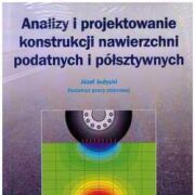 Analizy i projektowanie konstrukcji nawierzchni podatnych i półsztywnych