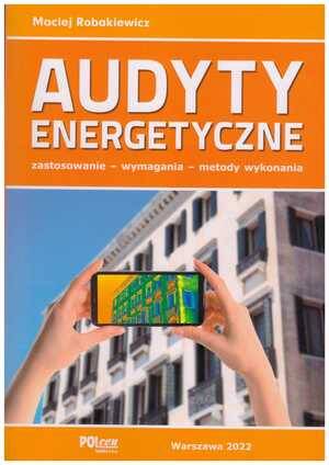 AUDYTY ENERGETYCZNE 2022 - zastosowanie, wymagania, metody wykonania + suplement