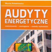 AUDYTY ENERGETYCZNE 2022 - zastosowanie, wymagania, metody wykonania + suplement