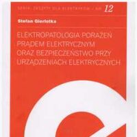 Elektropatologia porażeń prądem elektrycznym oraz bezpieczeństwo przy urządzeniach elektrycznych.