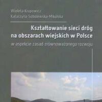 Kształtowanie sieci dróg na obszarach wiejskich w Polsce w aspekcie zasad zrównoważonego rozwoju
