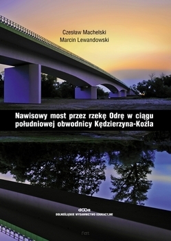 Nawisowy most przez rzekę Odrę w ciągu obwodnicy Kędzierzyna-Koźla. DWE
