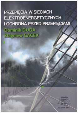 Przepięcia w sieciach elektroenergetycznych i ochrona przed przepięciami.