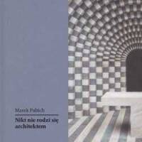 Mario Botta. Nikt nie rodzi się architektem