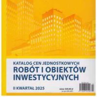 Katalog cen jednostkowych robót i obiektów INWESTYCYJNYCH 2 kwartał  2025