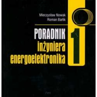 Poradnik  inżyniera energoelektronika tom 1.