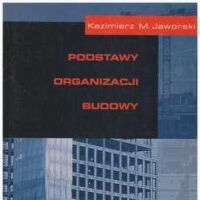 Podstawy organizacji budowy. K.M.Jaworski