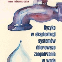 Ryzyko w eksploatacji systemów zbiorowego zaopatrzenia w wodę.