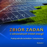 Zbiór zadań z odnawialnych źródeł energii. Podręcznik dla techników i instalatorów