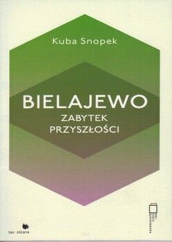 Bielajewo. Zabytek przyszłości