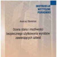 Ocena stamu i możliwości bezpiecznego użytkowania wyrobów zawierających azbest.