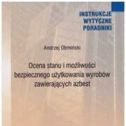 Ocena stamu i możliwości bezpiecznego użytkowania wyrobów zawierających azbest.