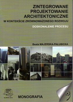 Zintegrowane projektowanie architektoniczne w kontekście zrównoważonego rozwoju.
