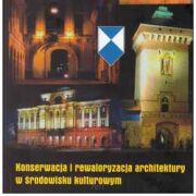 Konserwacja i rewaloryzacja architektury w środowisku kulturowym.
