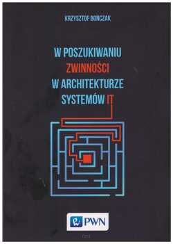 W poszukiwaniu zwinności w architekturze systemów IT