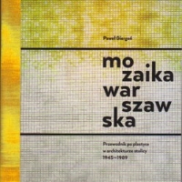 Mozaika warszawska. Przewodnik po plastyce w architekturze stolicy.
