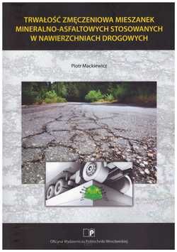 Trwałość zmęczeniowa mieszanek mineralno-asfaltowych stosowanych w nawierzchniach drogowych.