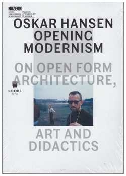 Oskar Hansen: Opening Modernism