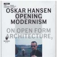 Oskar Hansen: Opening Modernism