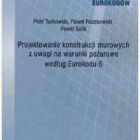 Projektowanie konstrukcji murowych z uwagi na warunki pożarowe według Eurokodu 6.