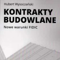 KONTRAKTY BUDOWLANE Nowe warunki FIDIC