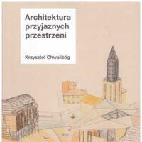 Architektura przyjaznych przestrzeni