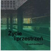 Życie i przestrzeń. Grupa 5 Architekci