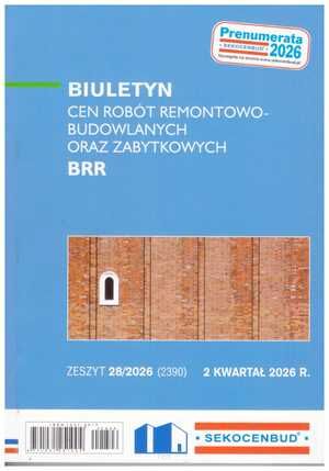 Sekocenbud BRR Biuletyn cen robót remontowo-budowlanych oraz zabytkowych 2 kwartał 2026; zeszyt 28/2026