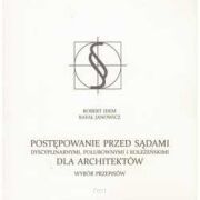 Postępowanie przed sądami dyscyplinarnymi, polubownymi i koleżeńskimi dla architektów. Wybór przepisów.