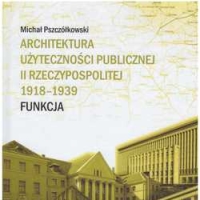 Architektura użyteczności publicznej II Rzeczpospolitej 1918-1939. Funkcja