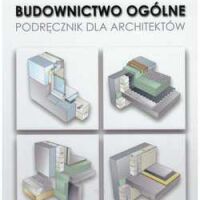 BUDOWNICTWO OGÓLNE Podręcznik dla architektów. opr. miękka