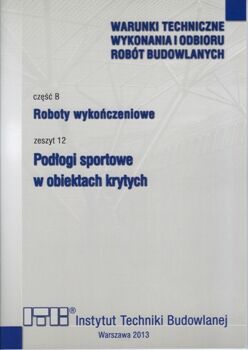 ITB WTWiORB nr B12/2013 Podłogi sportowe w obiektach krytych.