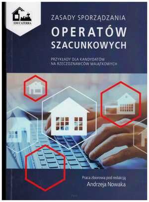 Zasady sporządzania operatów szacunkowych. Przykłady dla kandydatów na rzeczoznawców majątkowych