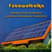 FOTOWOLTAIKA. Podręcznik dla studentów, uczniów, instalatorów, inwestorów R.Tytko