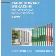 Zagregowane wskaźniki waloryzacyjno-prognostyczne ZWW 1 kwartał 2025 zeszyt 18/2025