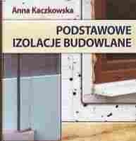 Podstawowe izolacje budowlane. Anna Kaczkowska