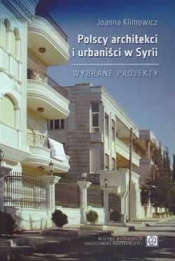 Polscy architekci i urbaniści w Syrii. Wybrane projekty