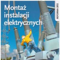 Montaż instalacji elektrycznych. Podręcznik do nauki zawodu technik elektryk, elektryk. E.8.1