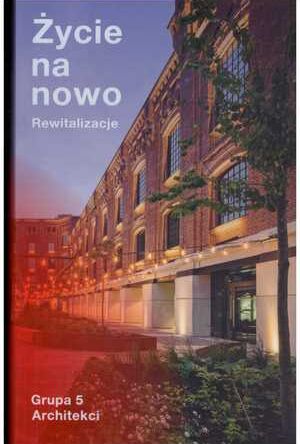 Życie na nowo. Rewitalizacje