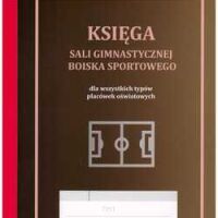 Księga sali gimnastycznej, boiska sportowego dla wszystkich typów placówek oświatowych