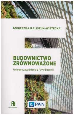 Budownictwo zrównoważone. Wybrane zagadnienia z fizyki budowli.