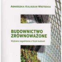 Budownictwo zrównoważone. Wybrane zagadnienia z fizyki budowli.