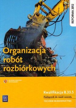 Organizacja robót rozbiórkowych. Podręcznik do nauki zawodu. T. Maj. WSiP
